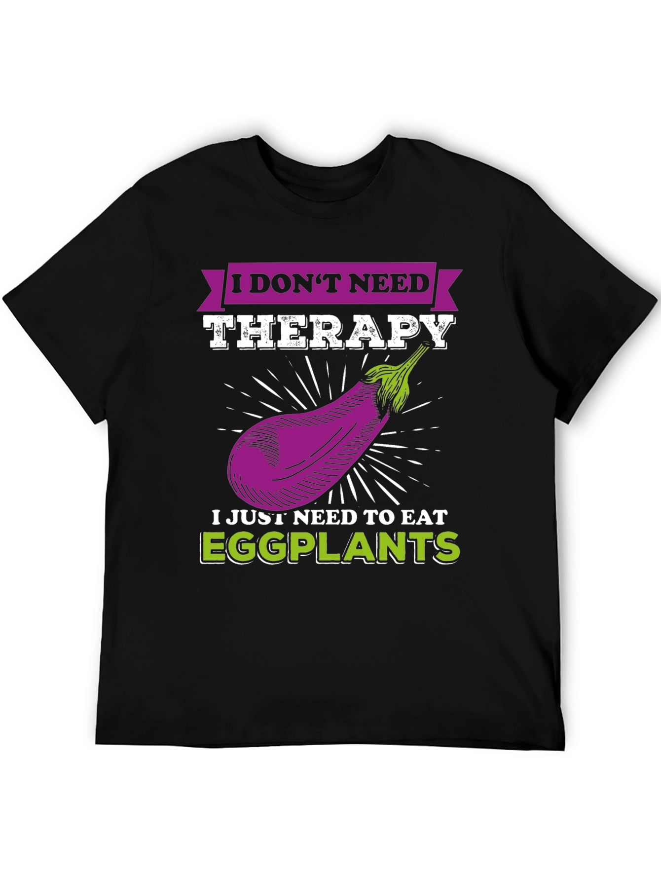 I Dont Need Therapy Eggplant T-Shirt