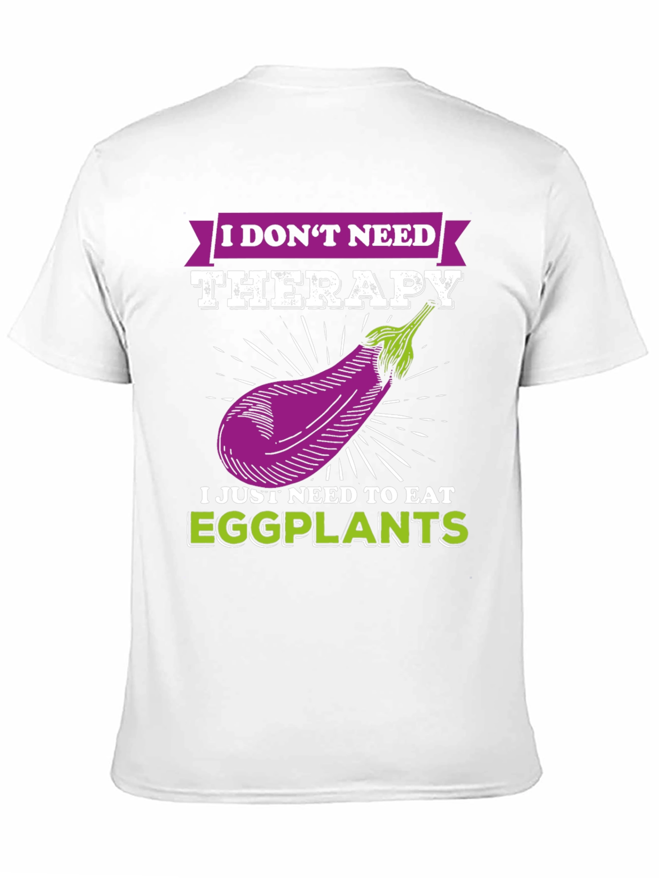 I Dont Need Therapy Eggplant T-Shirt