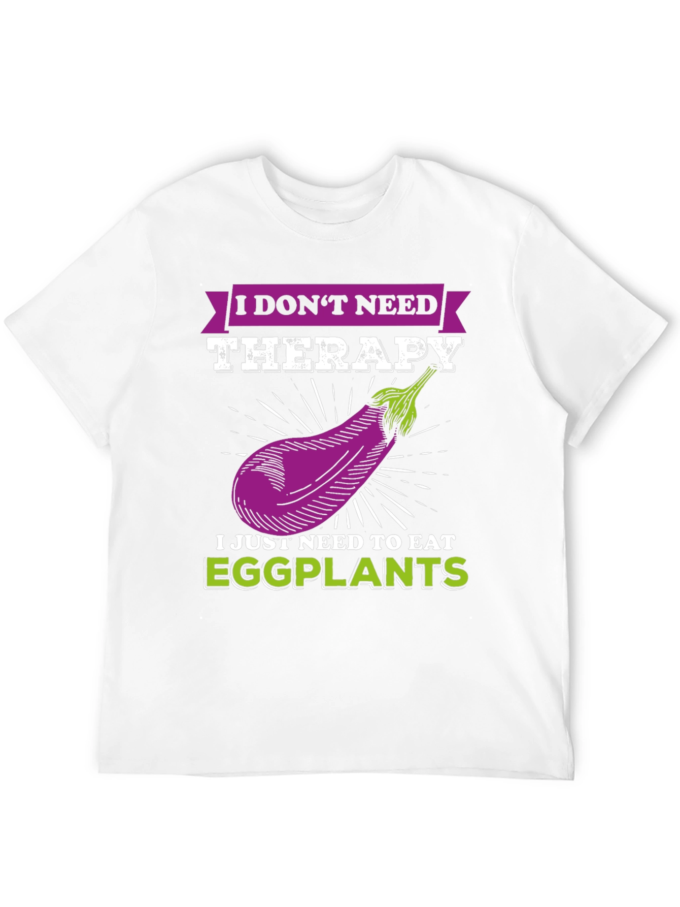 I Dont Need Therapy Eggplant T-Shirt