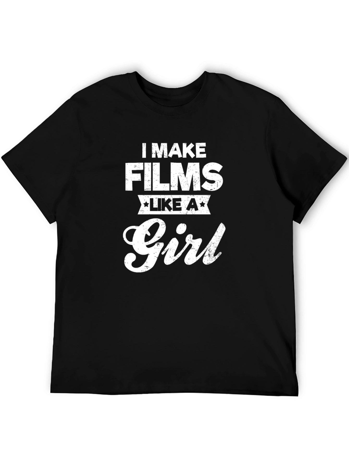 I Make Films Like a Girl Black T-Shirt