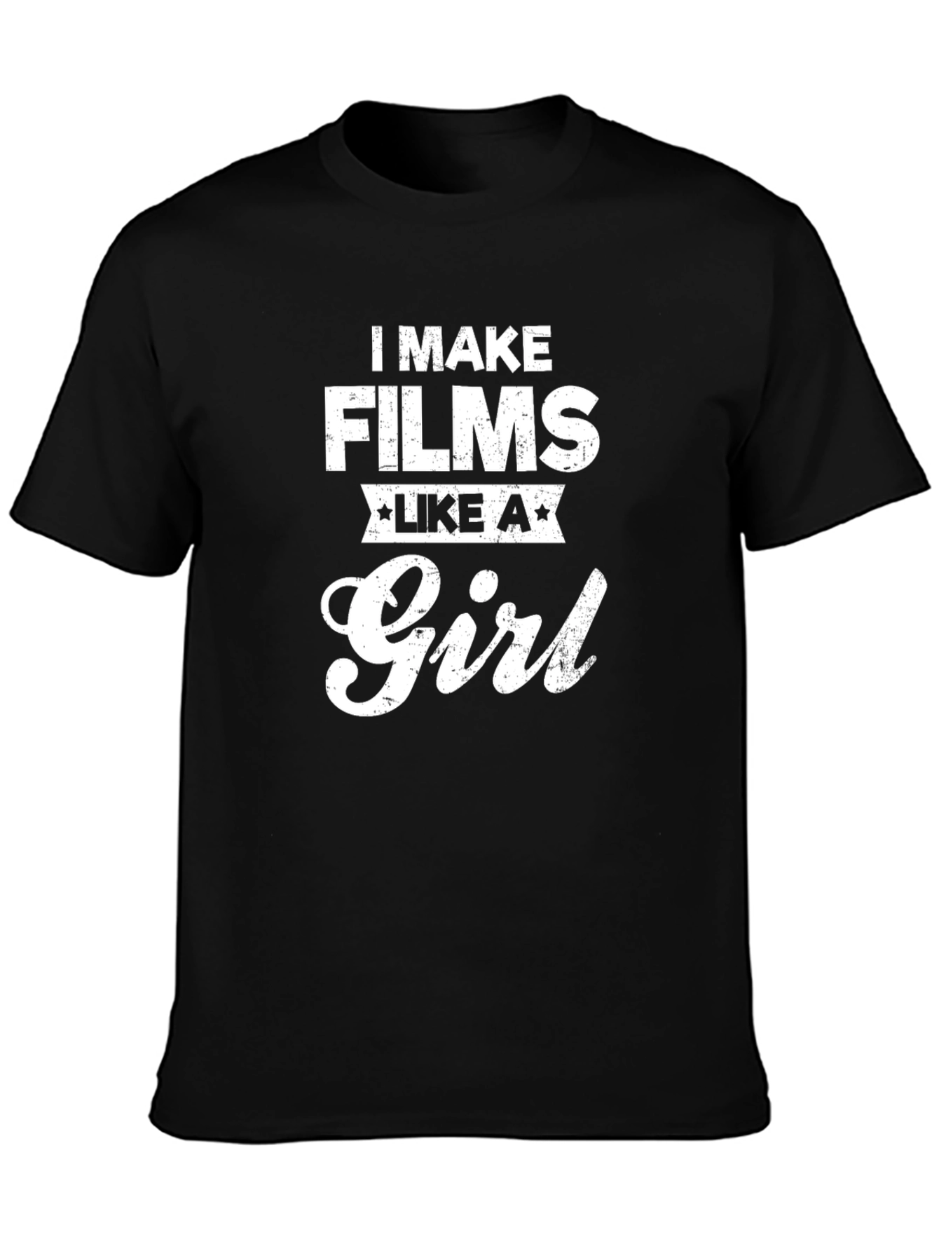 I Make Films Like a Girl Black T-Shirt