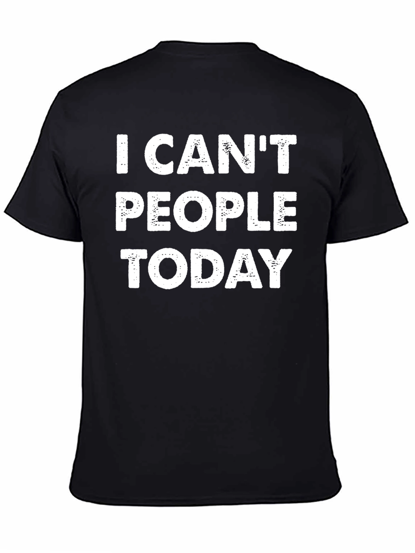 Funny I Cant People Today Graphic T-Shirt