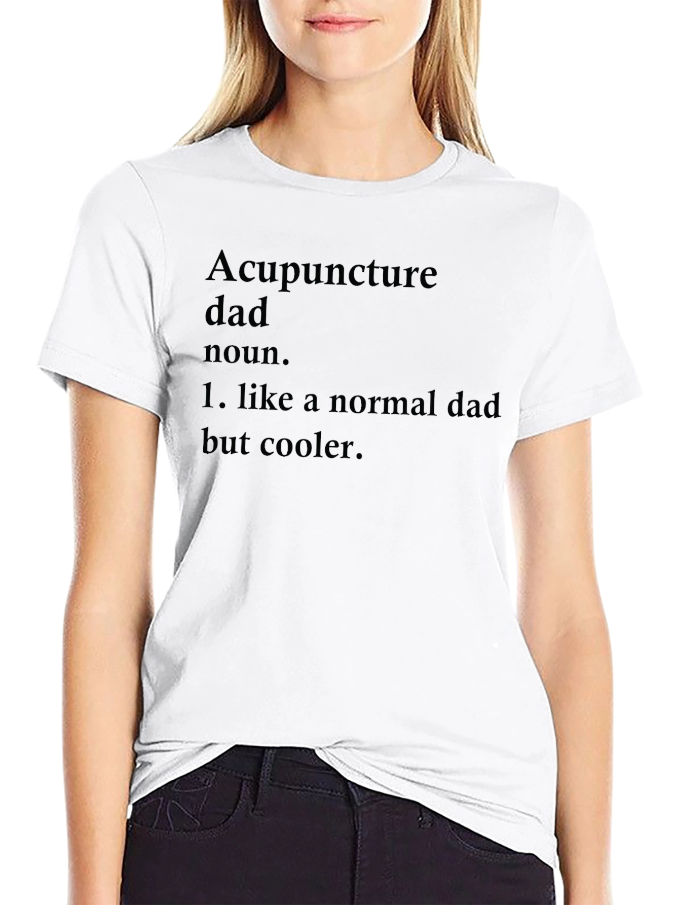 Acupuncture Dad T-Shirt - Cool Fathers Day Gift
