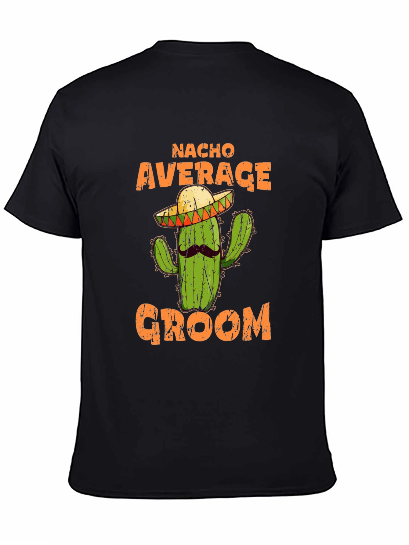 Nacho Average Groom T-Shirt - Funny Cactus Wedding Tee