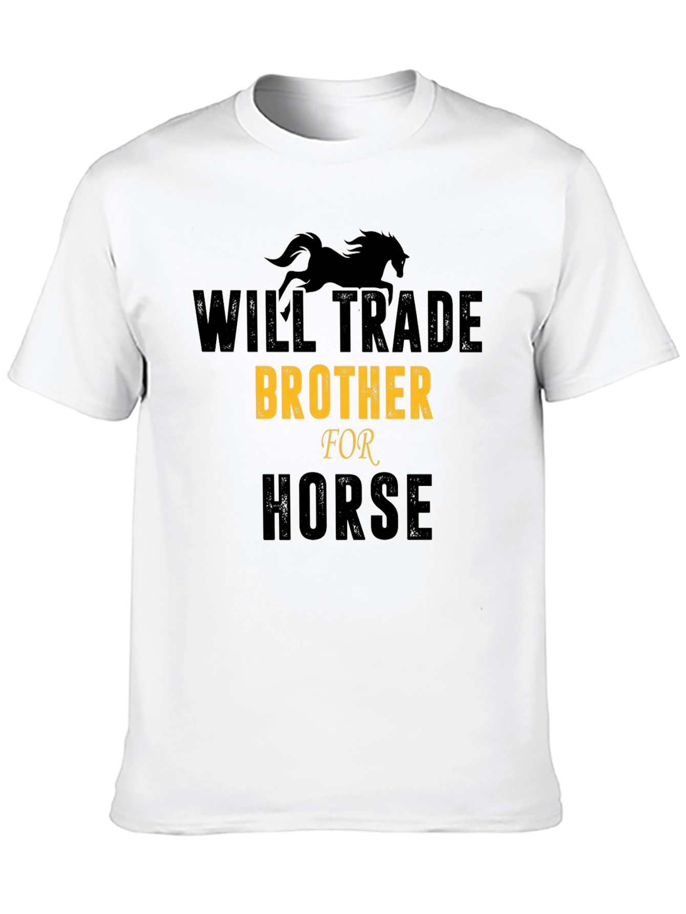 Will Trade Brother for Horse T-Shirt