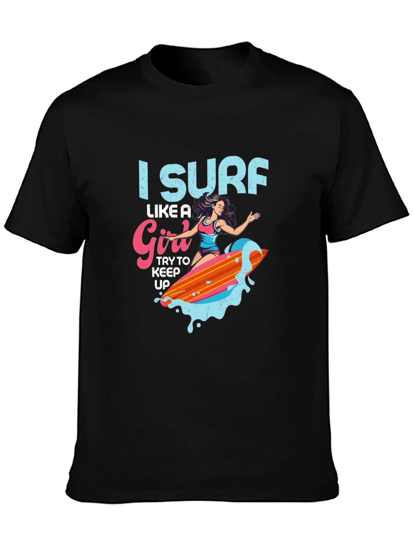 I Surf Like a Girl T-Shirt