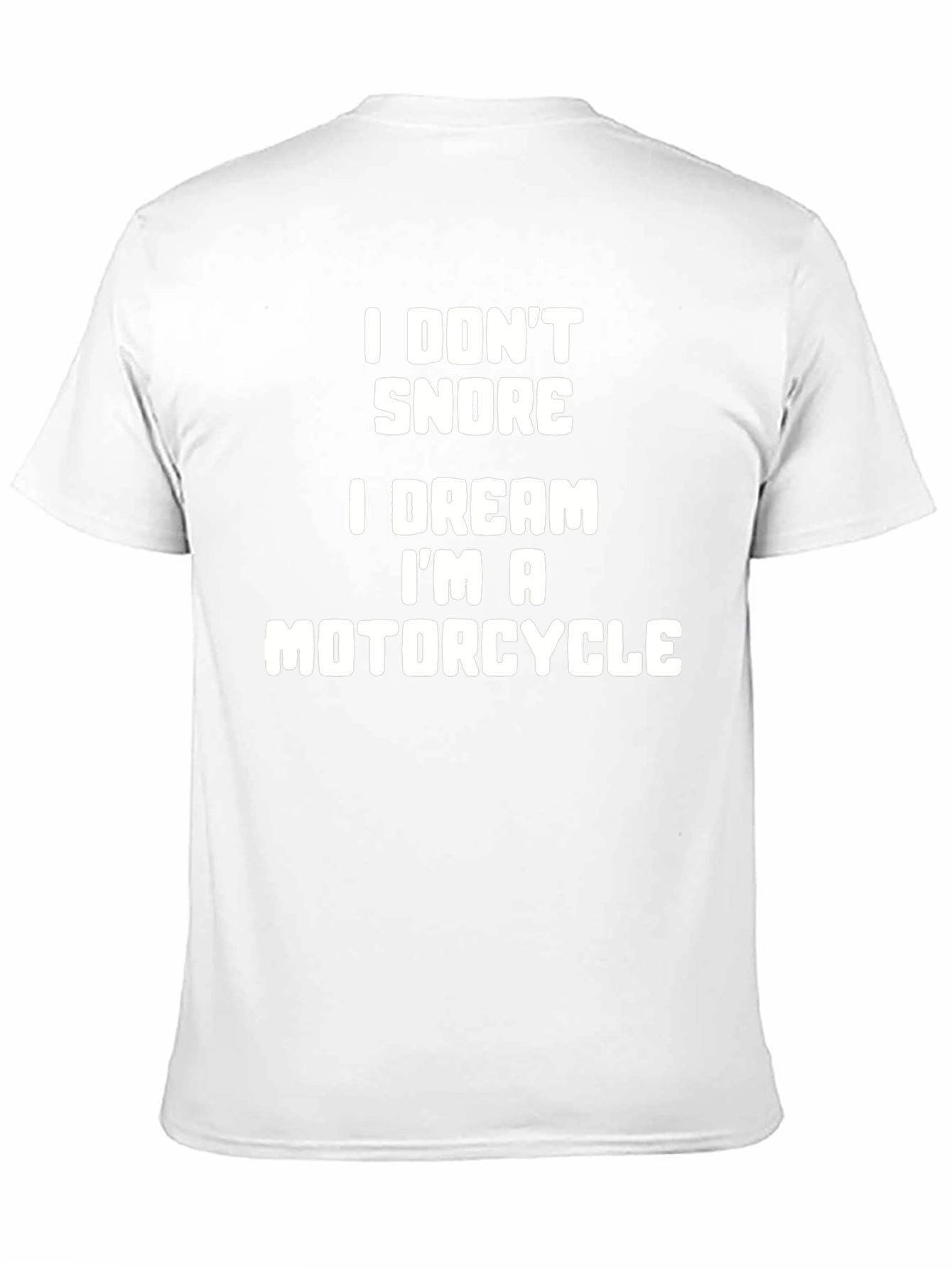 I Dont Snore I Dream Motorcycle T-Shirt