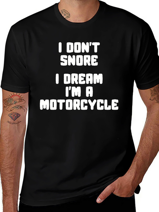 I Dont Snore I Dream Motorcycle T-Shirt
