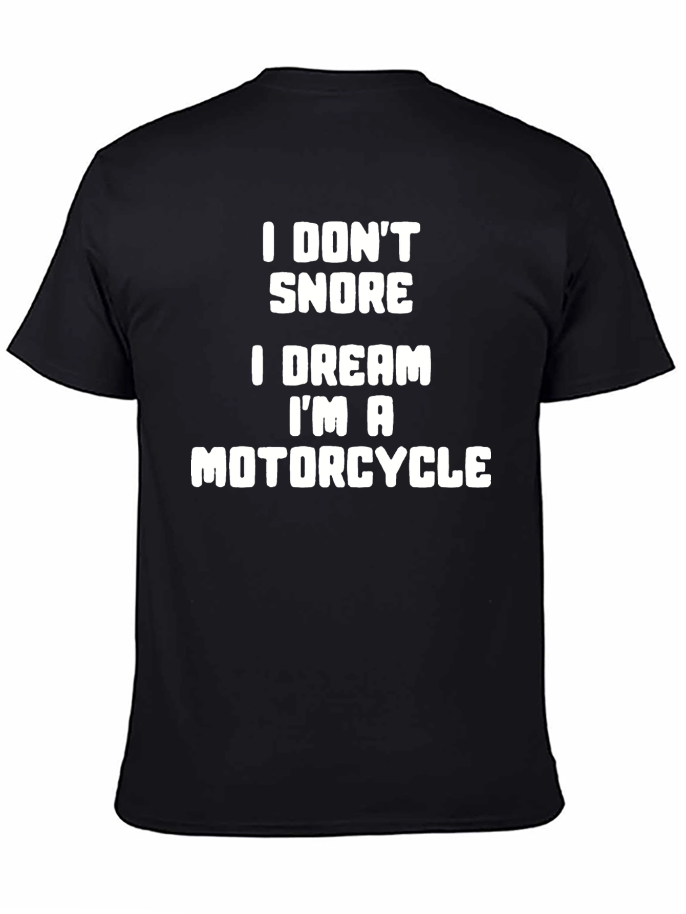 I Dont Snore I Dream Motorcycle T-Shirt