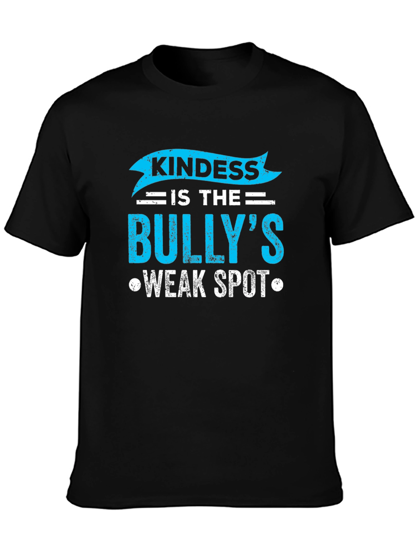 Kindness is The Bullys Weak Spot T-Shirt