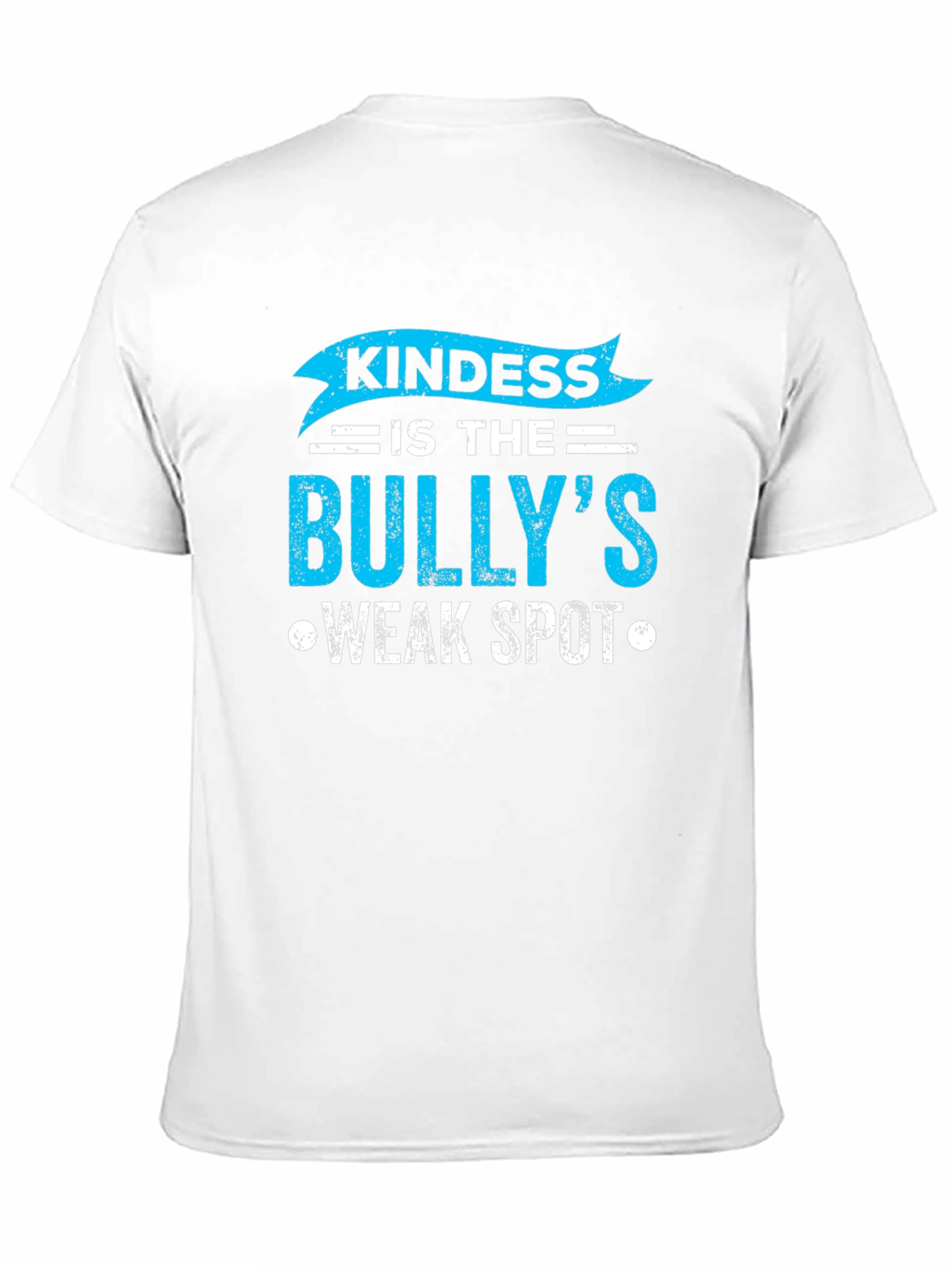 Kindness is The Bullys Weak Spot T-Shirt