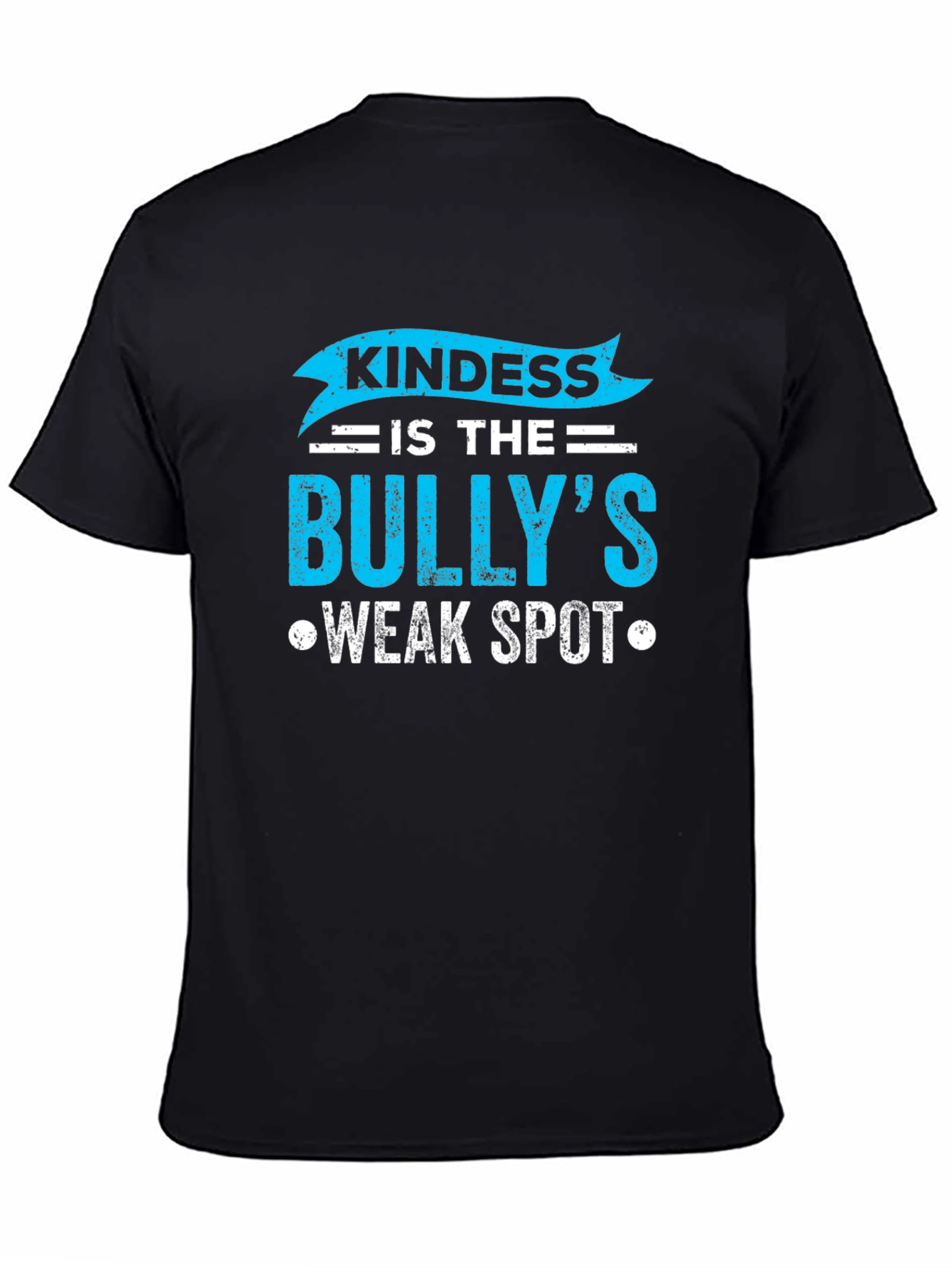 Kindness is The Bullys Weak Spot T-Shirt