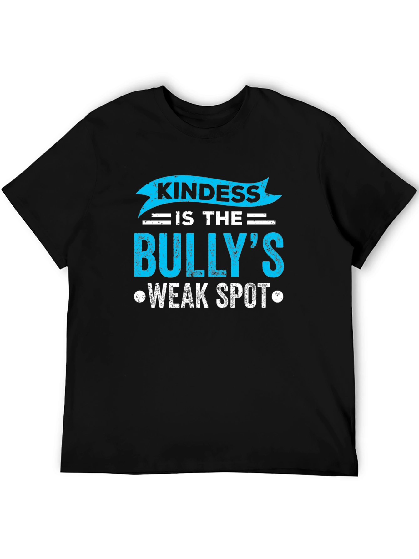 Kindness is The Bullys Weak Spot T-Shirt