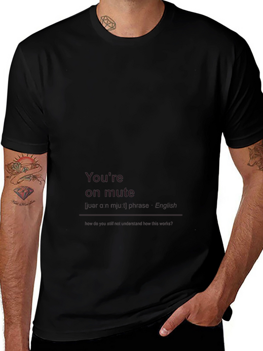 Youre On Mute Funny Graphic T-Shirt