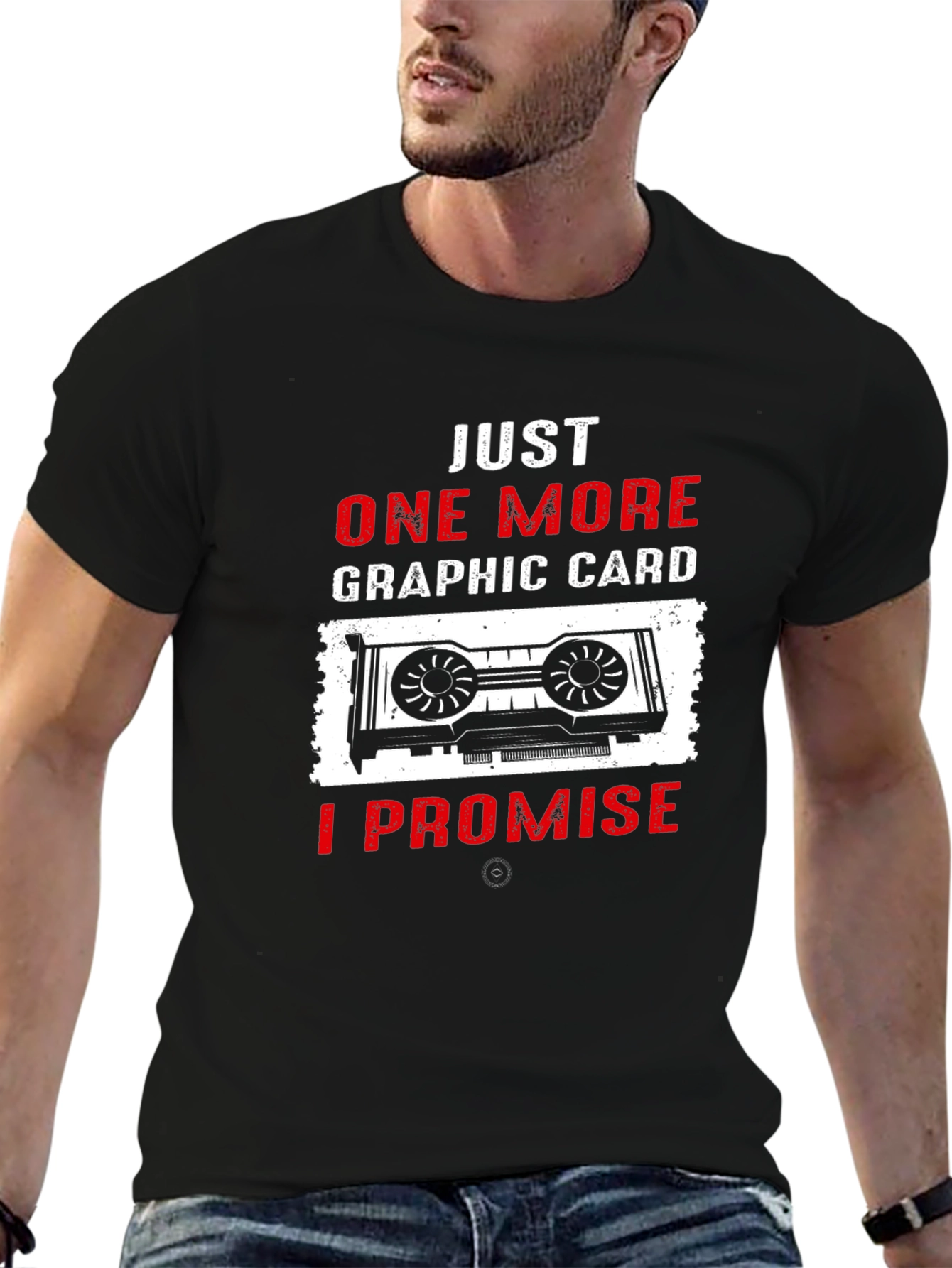 Just One More Graphic Card T-Shirt