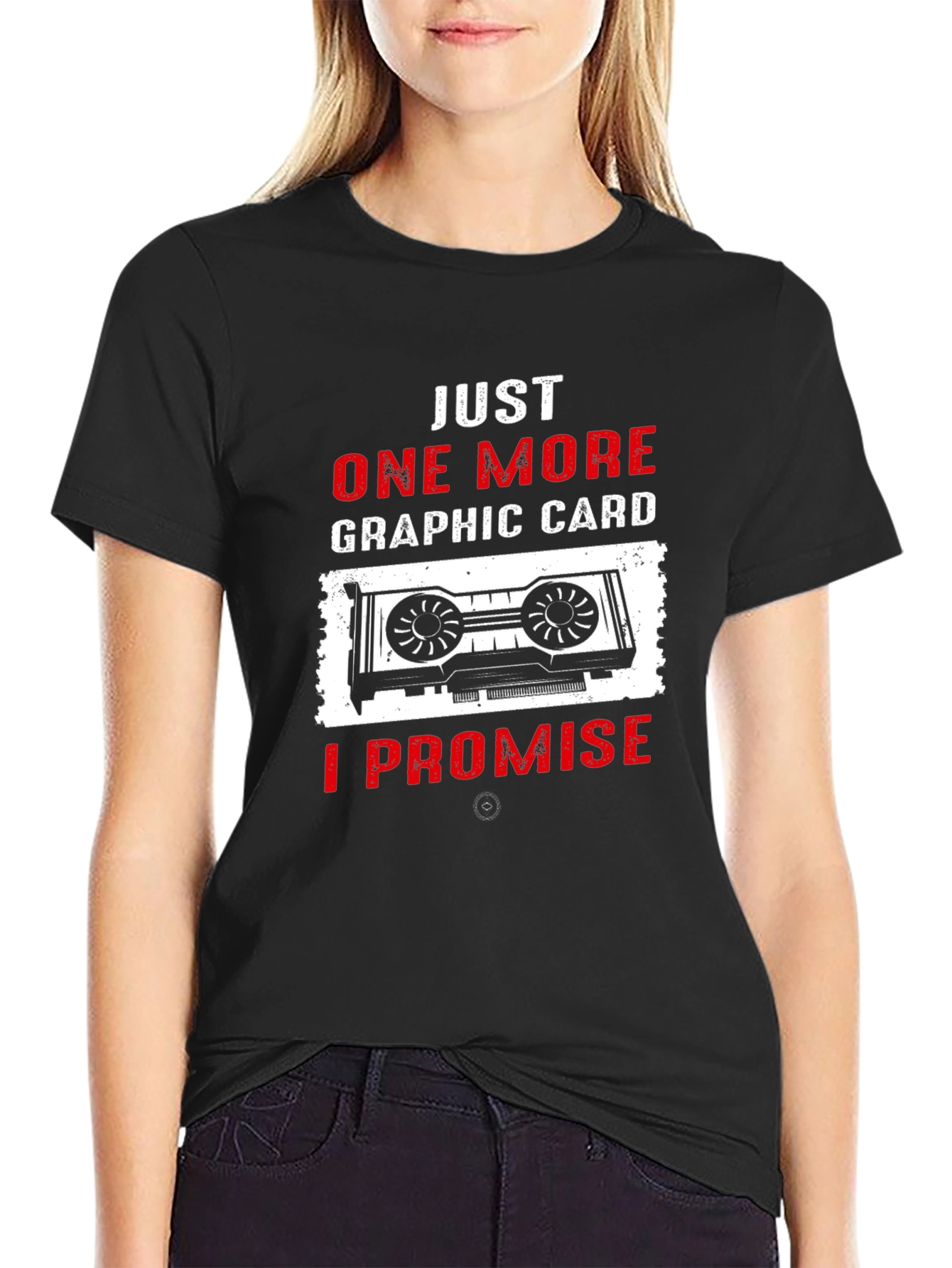 Just One More Graphic Card T-Shirt