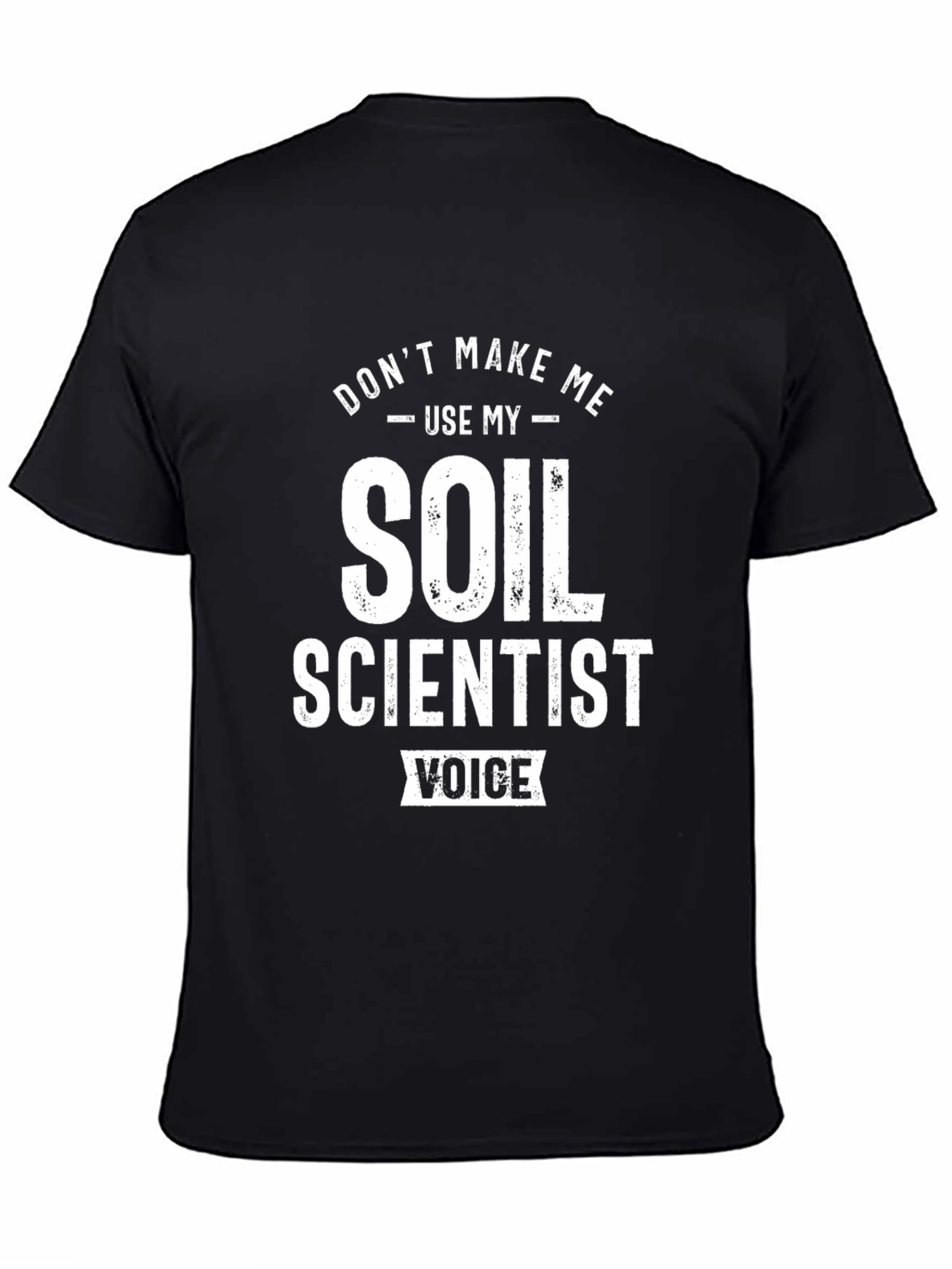 Soil Scientist Voice T-Shirt - Funny Science Tee