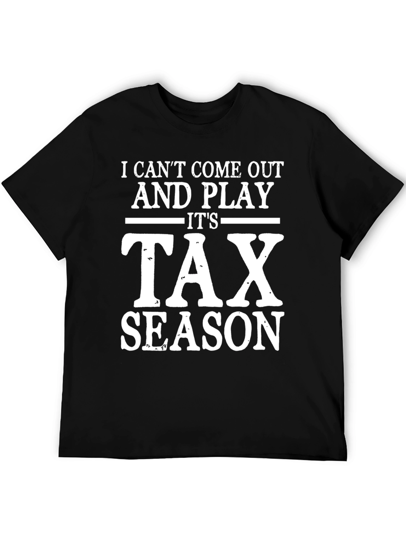 Tax Season T-Shirt - Play Later!