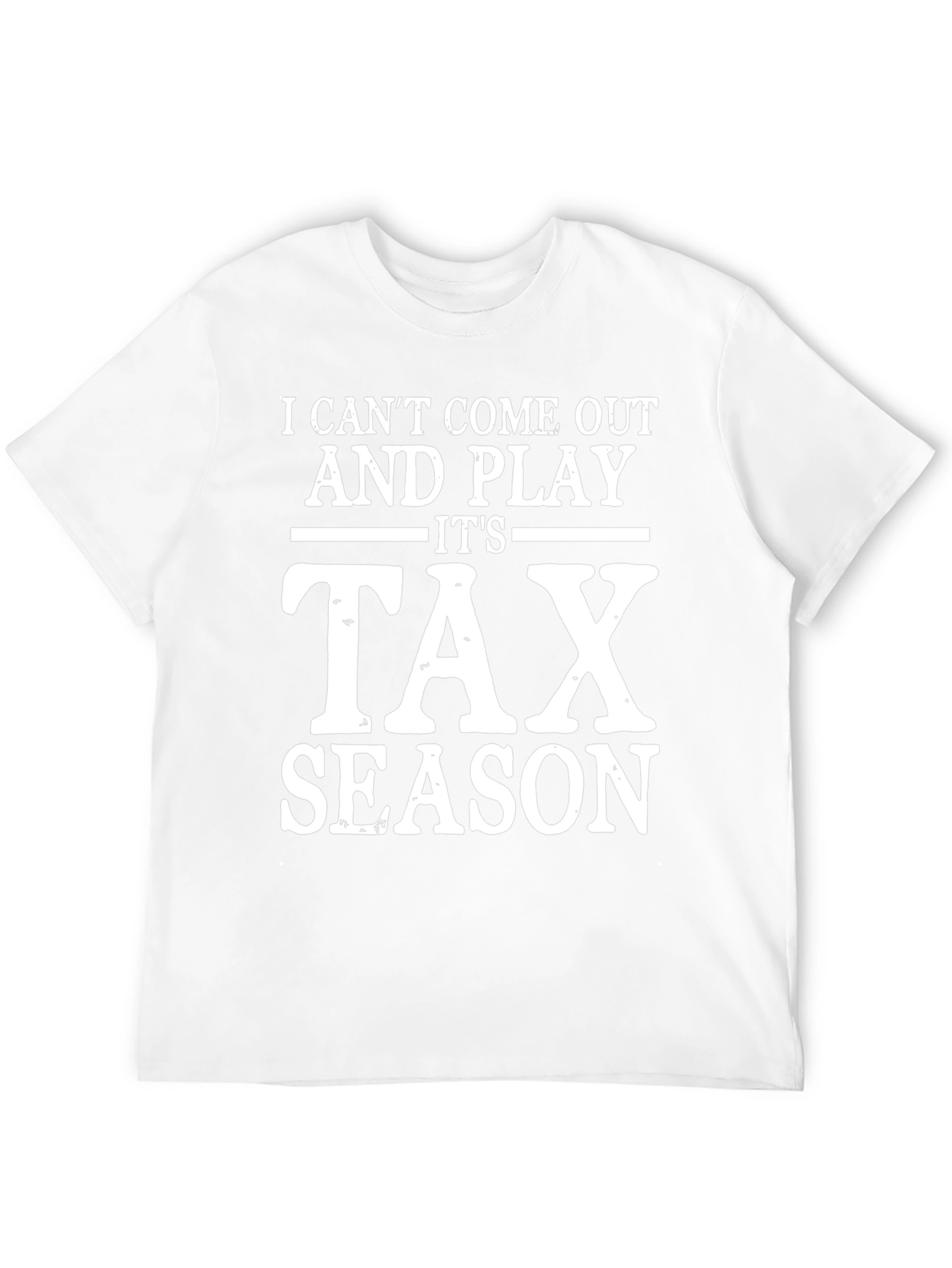 Tax Season T-Shirt - Play Later!