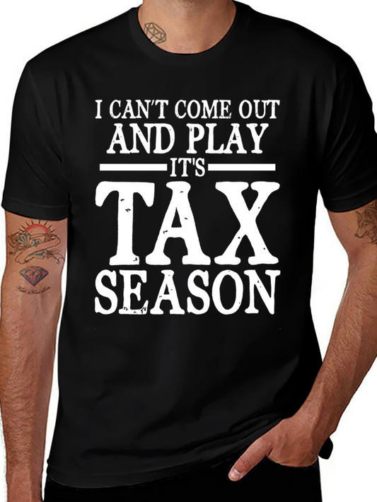 Tax Season T-Shirt - Play Later!