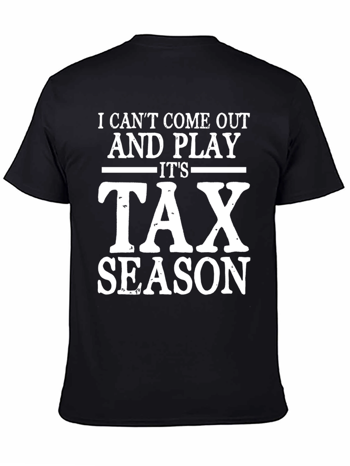 Tax Season T-Shirt - Play Later!