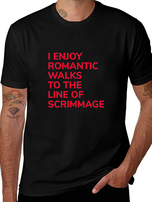 Funny Football T-Shirt: Romantic Walks to the Line of Scrimmage
