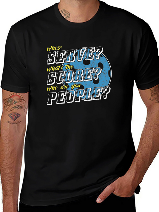 Pickleball T-Shirt: Whose Serve? Whats the Score?