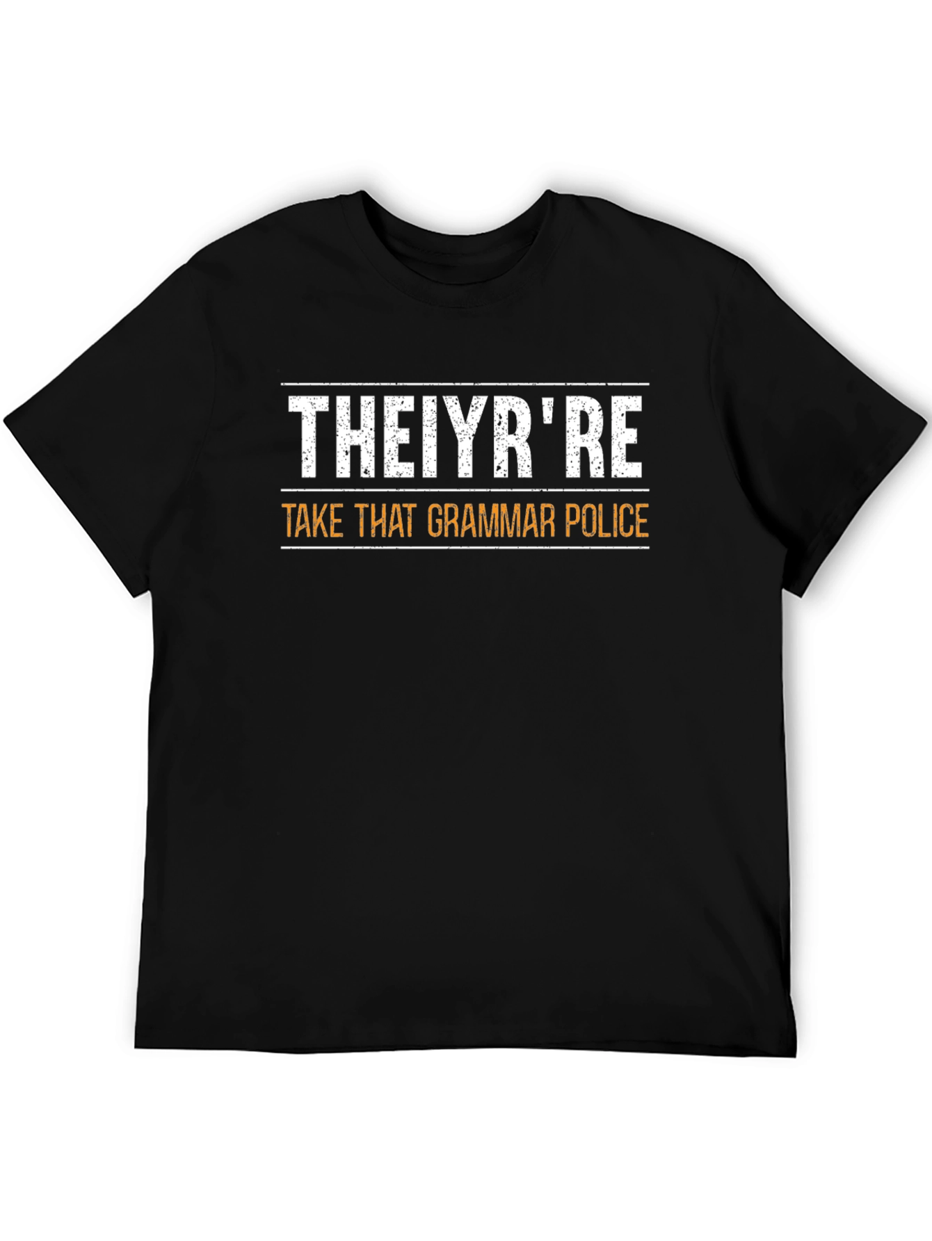 THEIYRRE Take That Grammar Police Funny T-Shirt