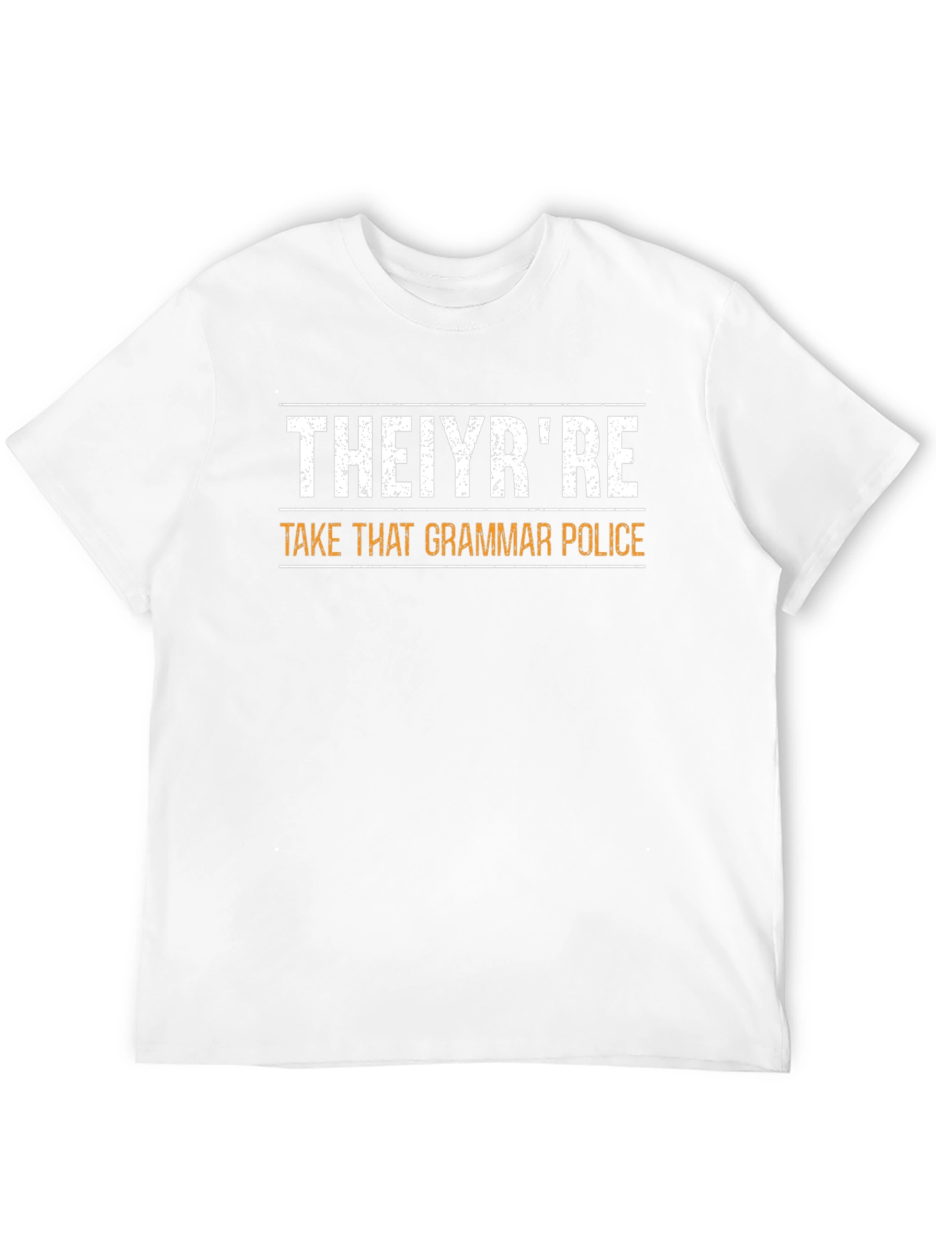 THEIYRRE Take That Grammar Police Funny T-Shirt