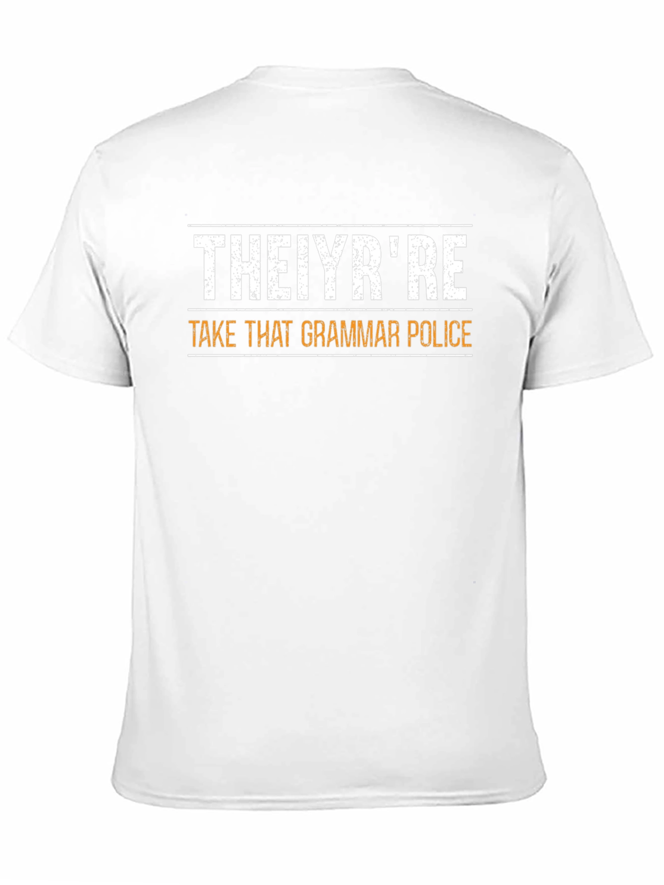 THEIYRRE Take That Grammar Police Funny T-Shirt