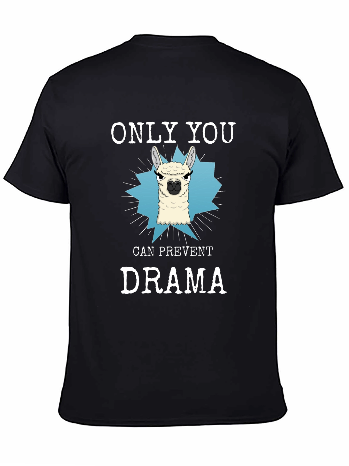 Only You Can Prevent Drama T-Shirt