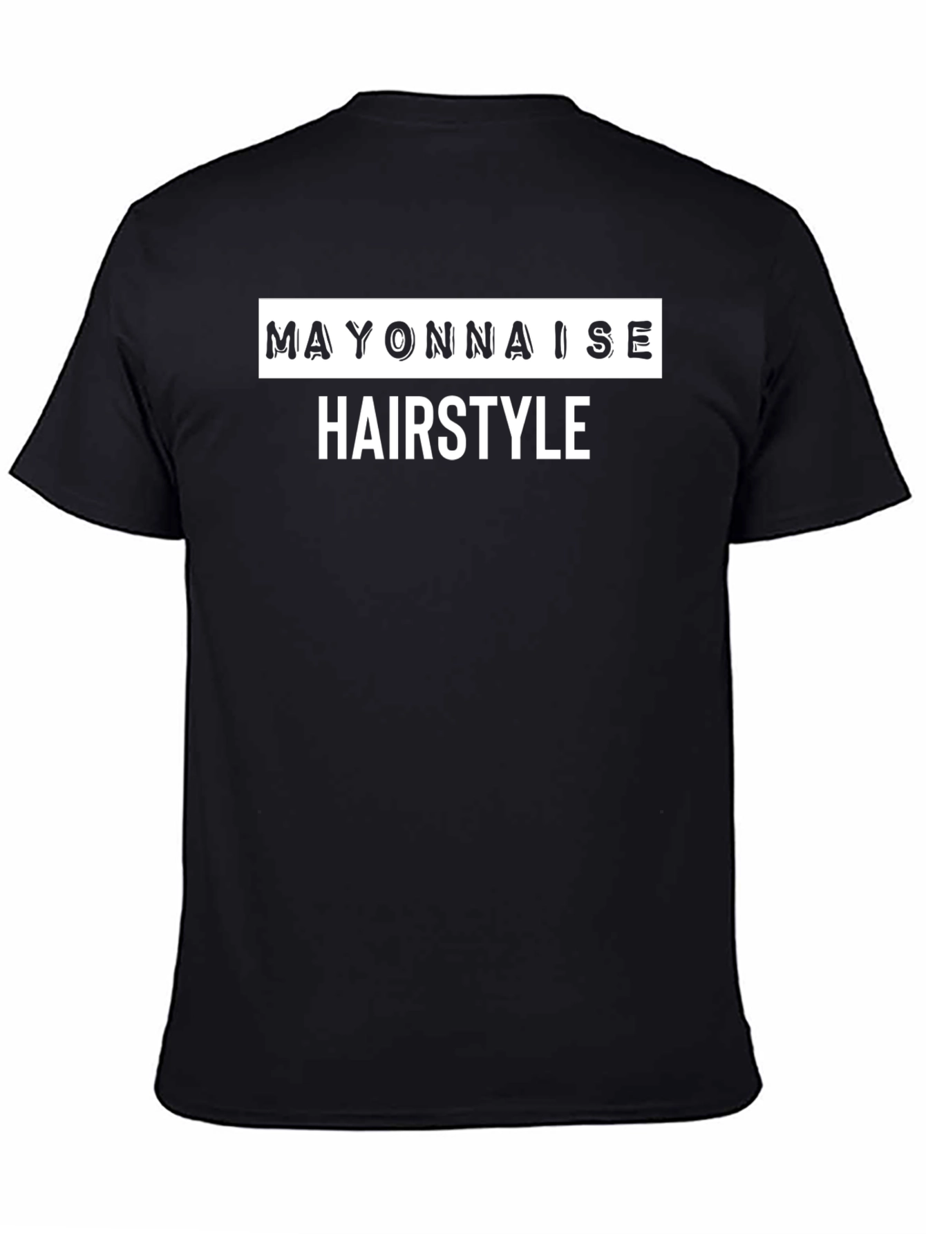 Mayonnaise Hairstyle Graphic T-Shirt