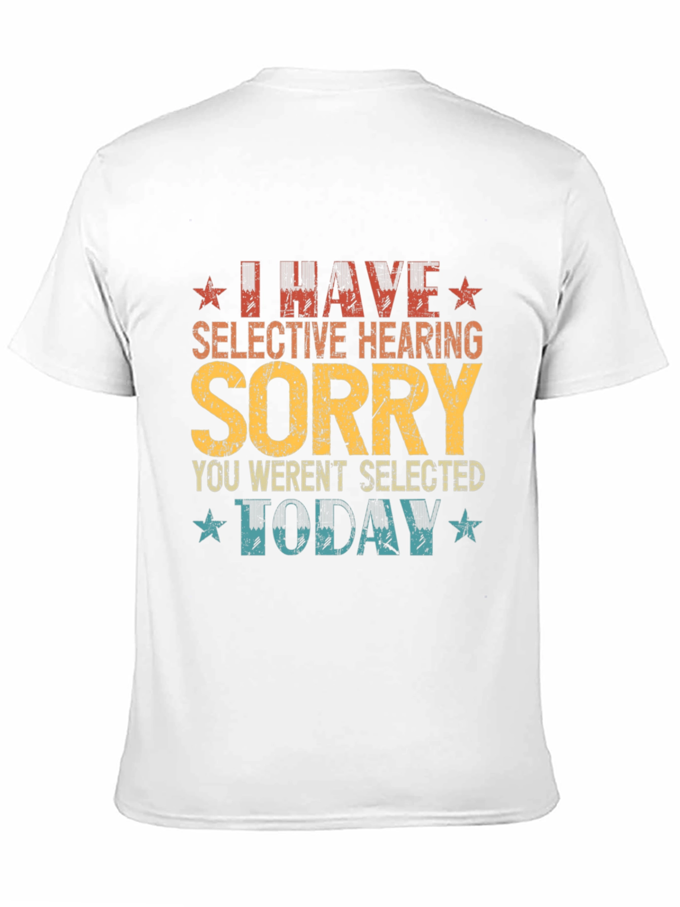 I Have Selective Hearing Funny Graphic Tee