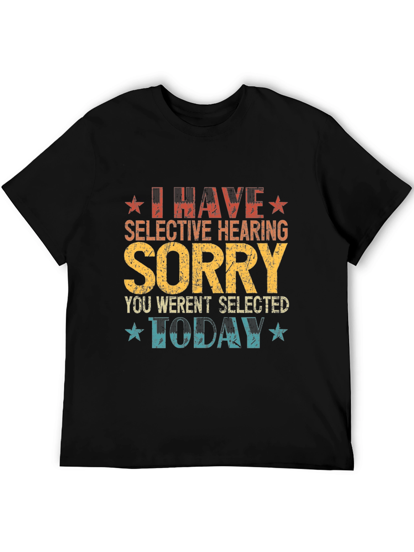 I Have Selective Hearing Funny Graphic Tee