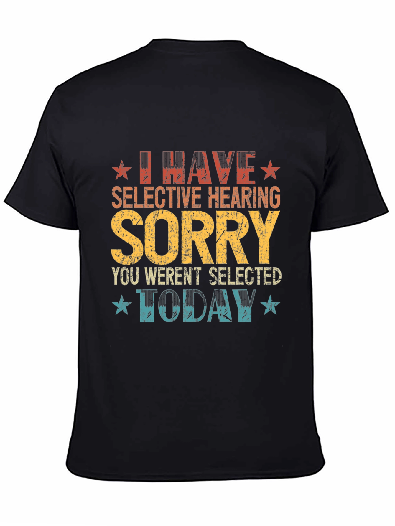 I Have Selective Hearing Funny Graphic Tee