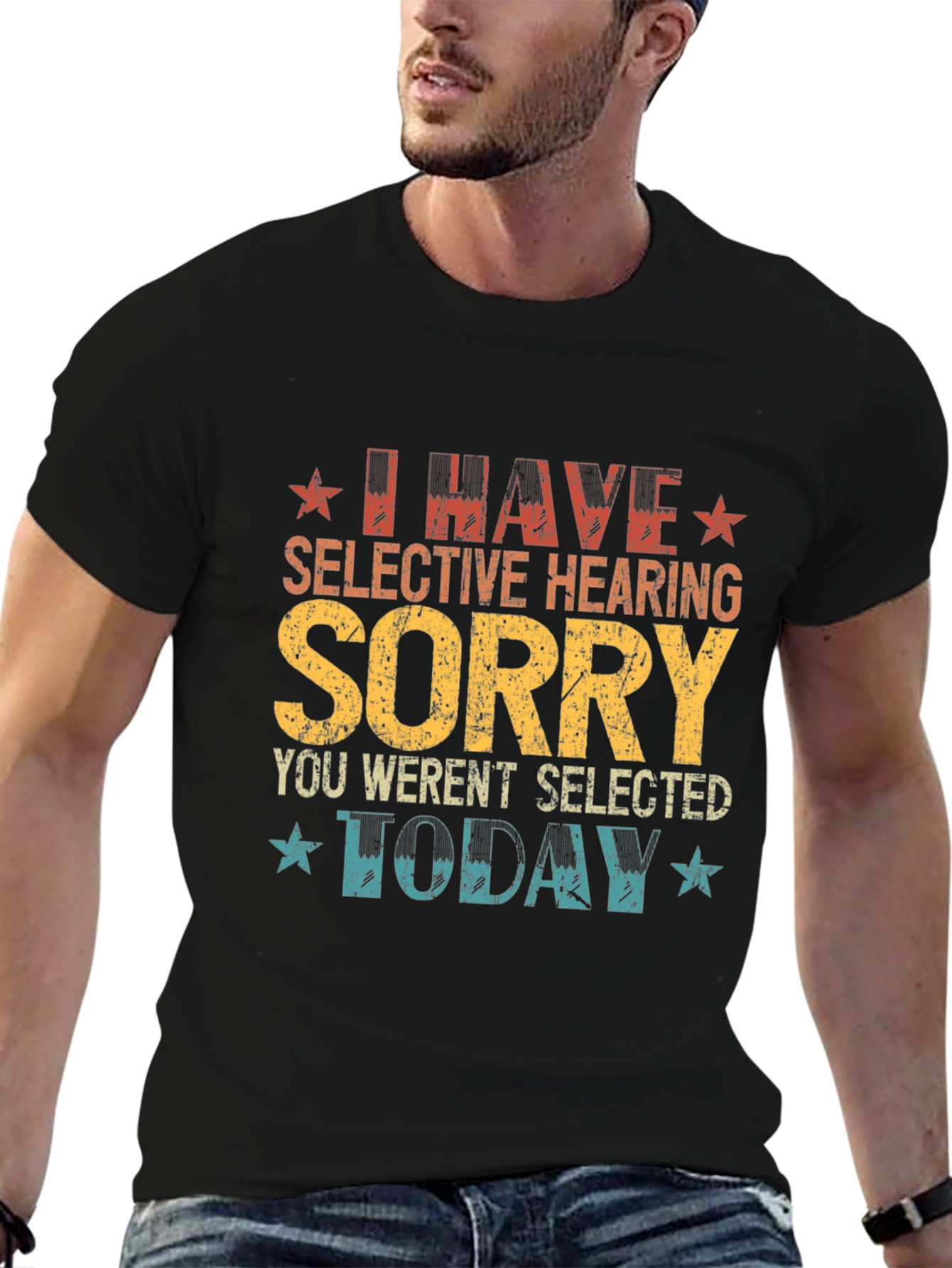 I Have Selective Hearing Funny Graphic Tee