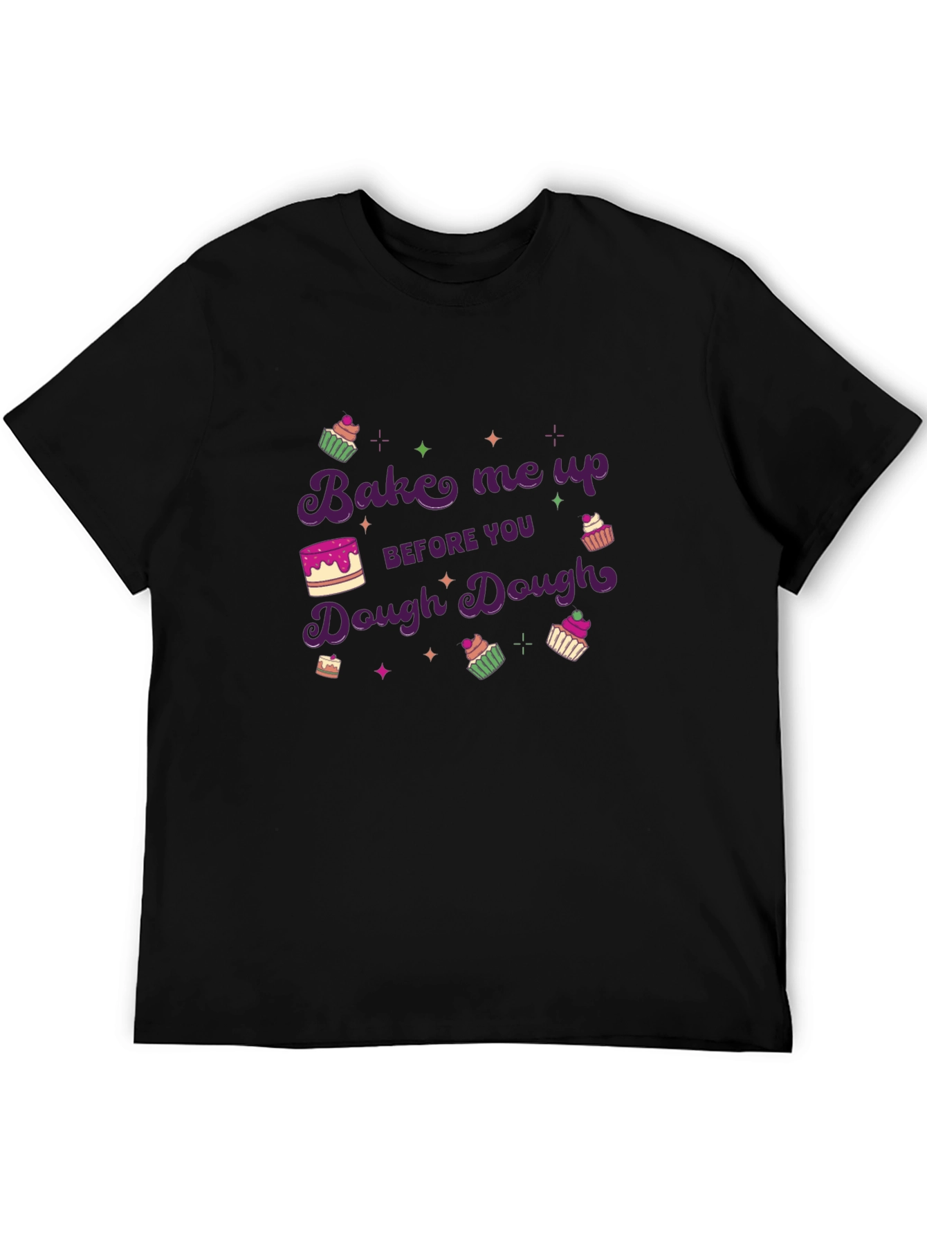 Bake Me Up Dough Dough T-Shirt