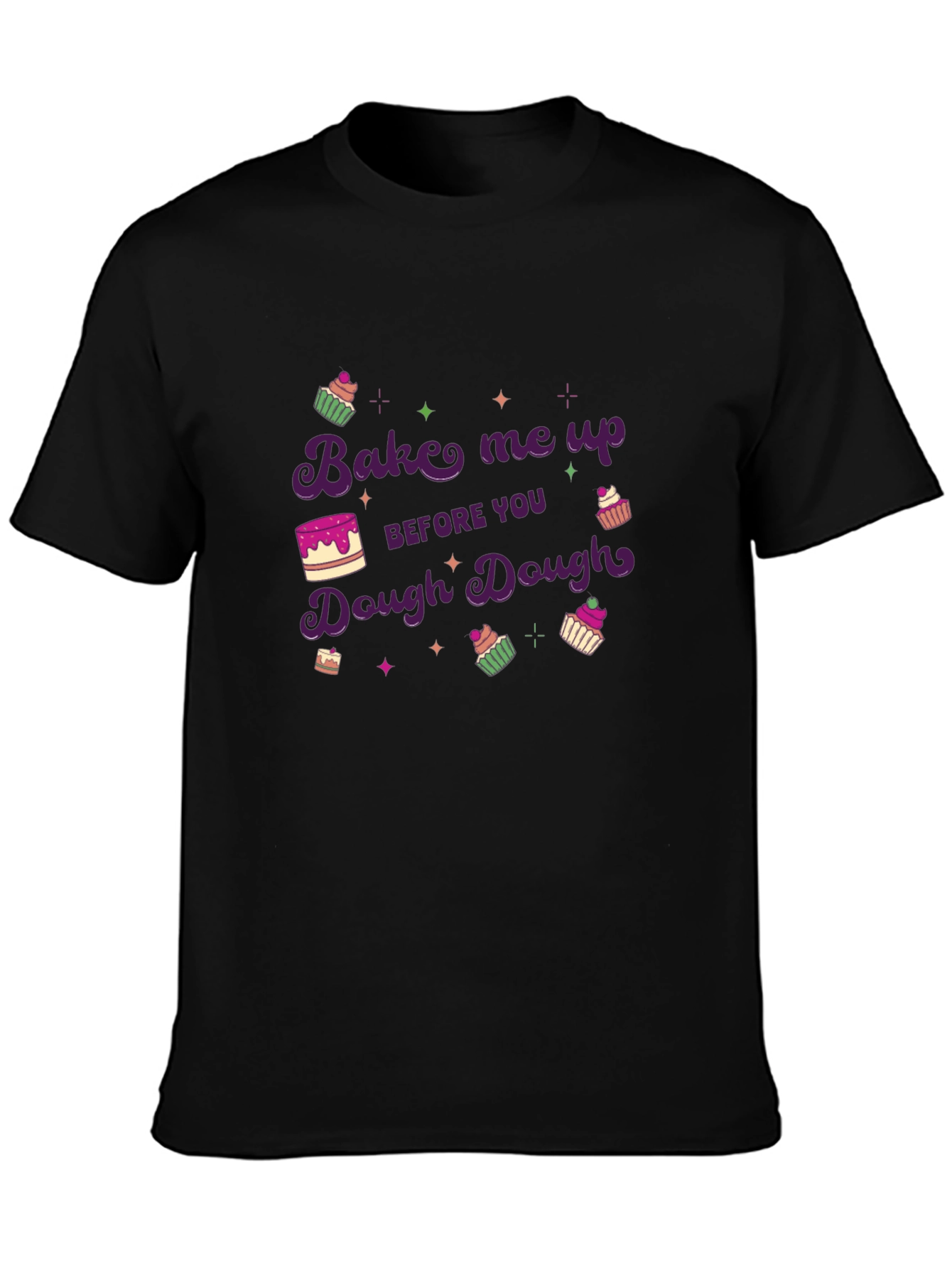 Bake Me Up Dough Dough T-Shirt