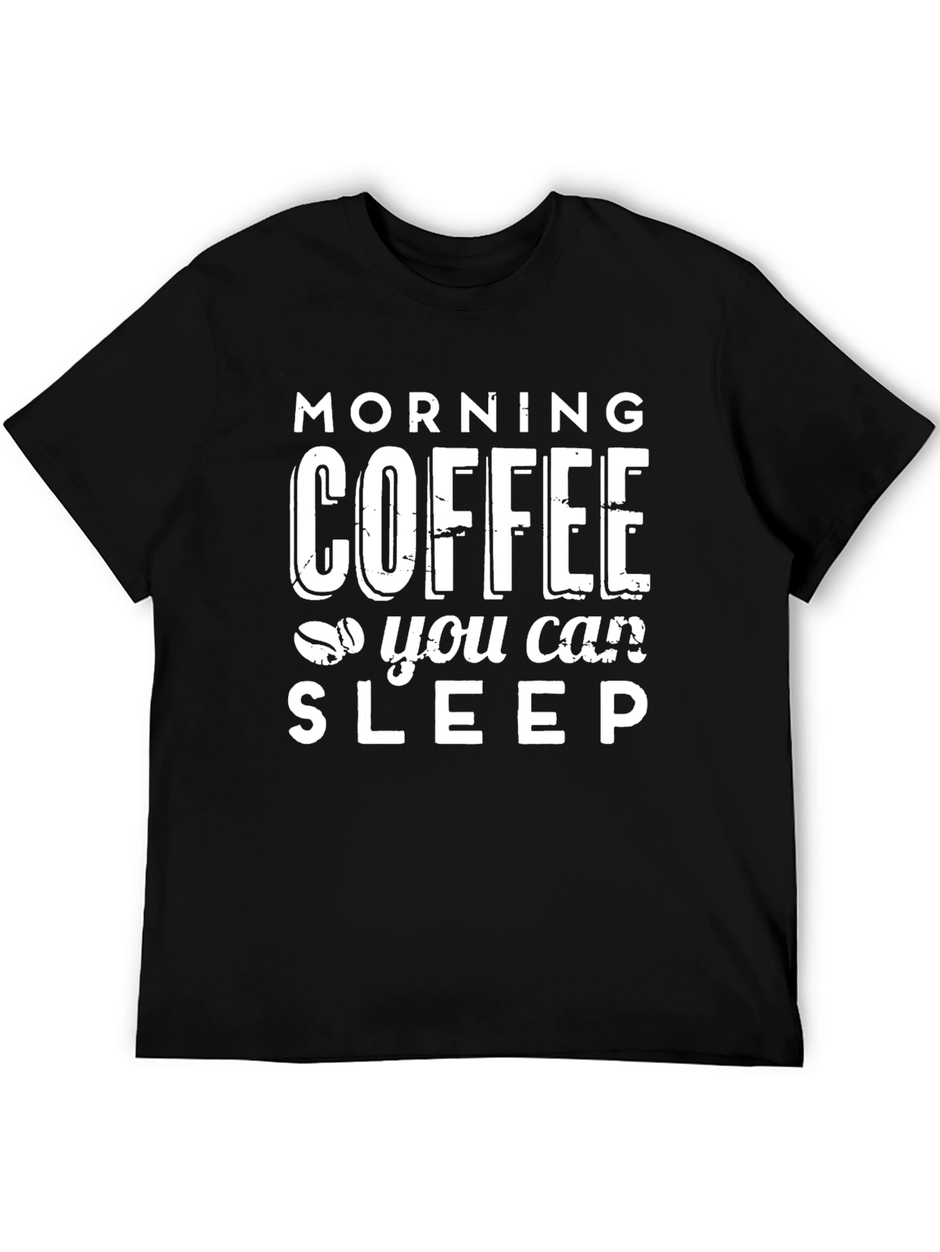 Morning Coffee Then You Can Sleep T-Shirt