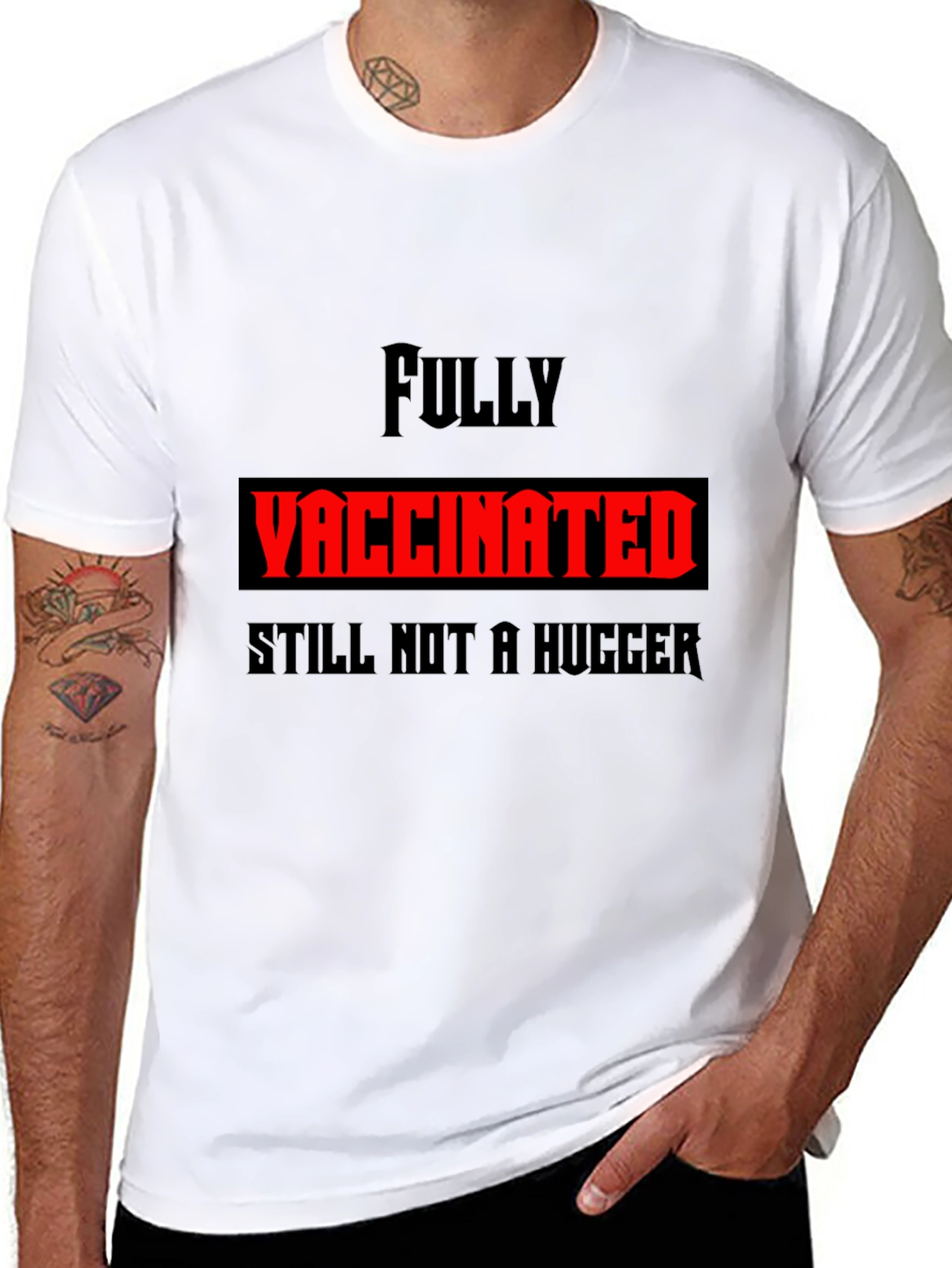 Fully Vaccinated Still Not a Hugger Graphic Tee