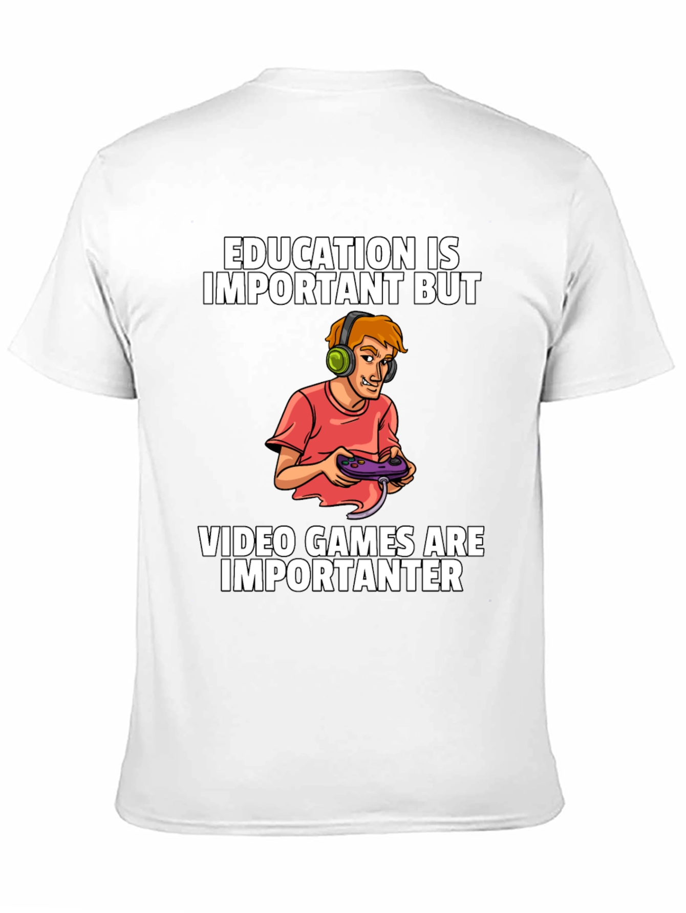 Gamer T-Shirt: Education vs. Video Games