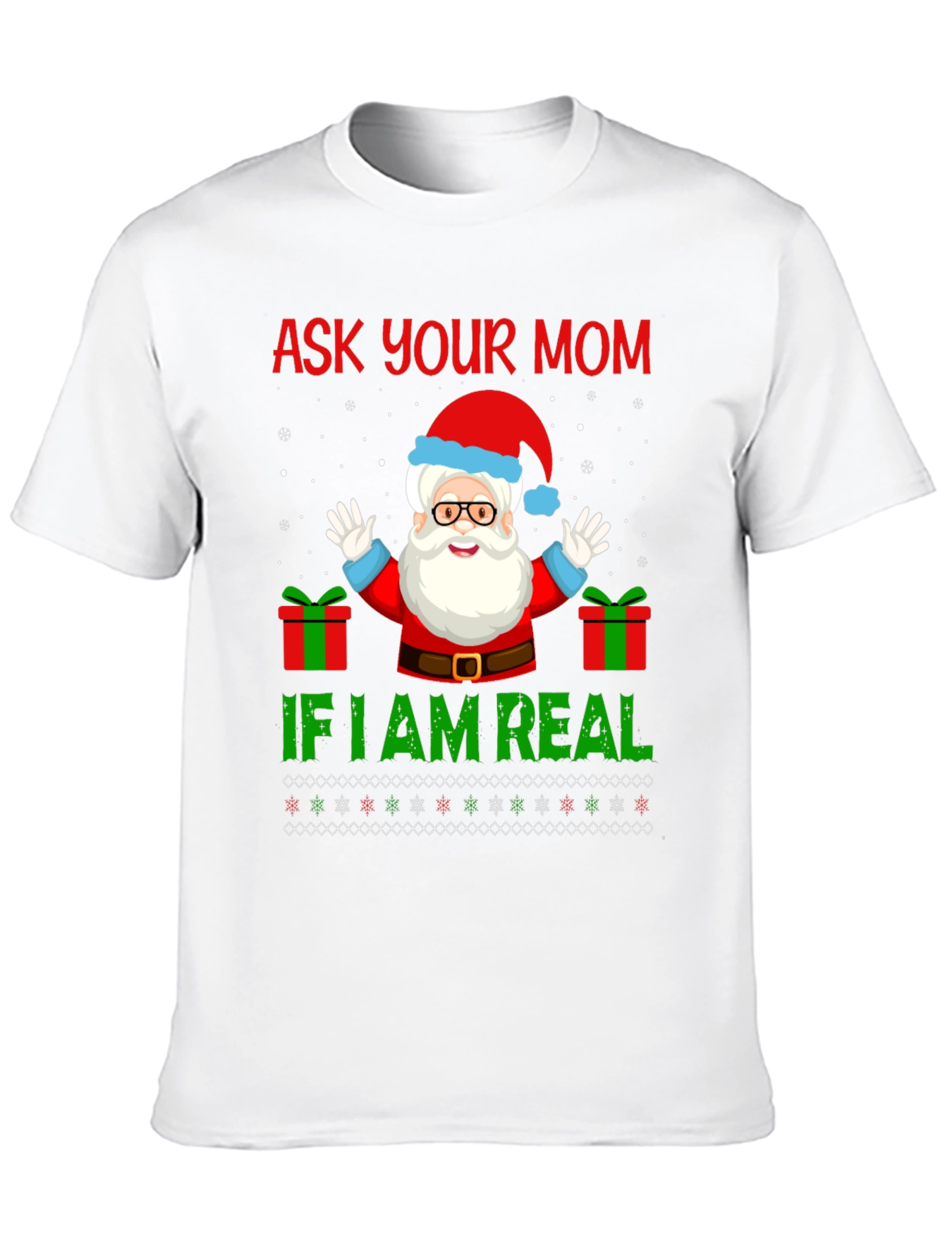 Ask Your Mom If Im Real Christmas Santa T-Shirt