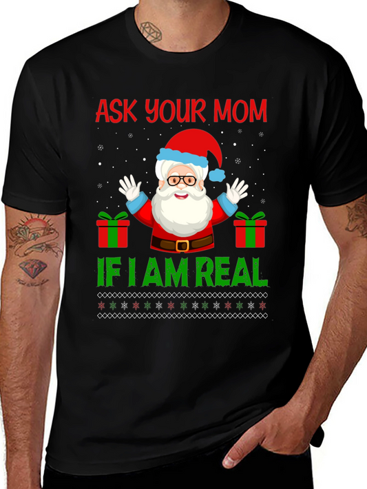 Ask Your Mom If Im Real Christmas Santa T-Shirt