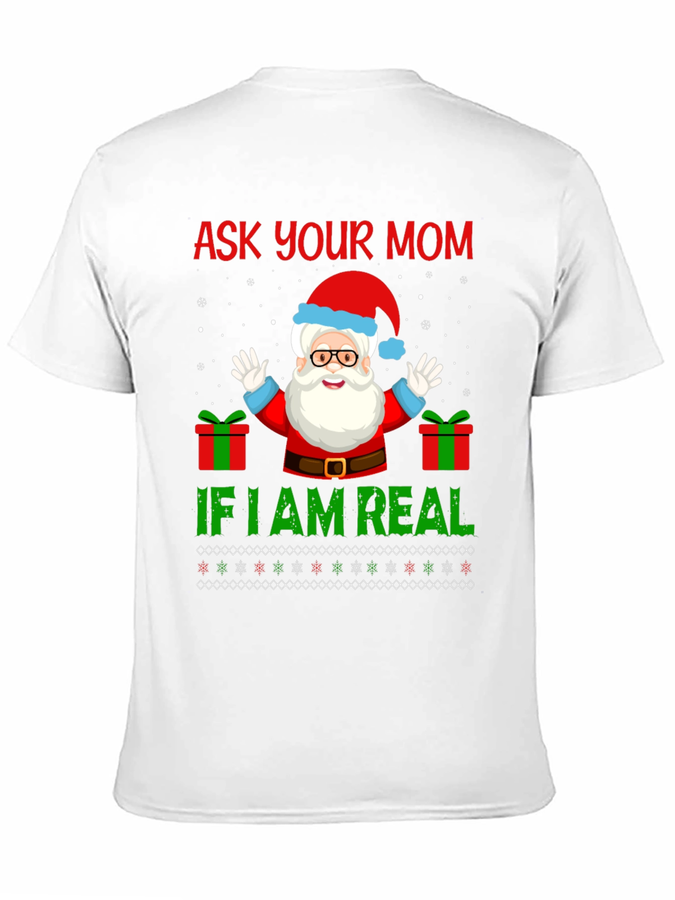Ask Your Mom If Im Real Christmas Santa T-Shirt