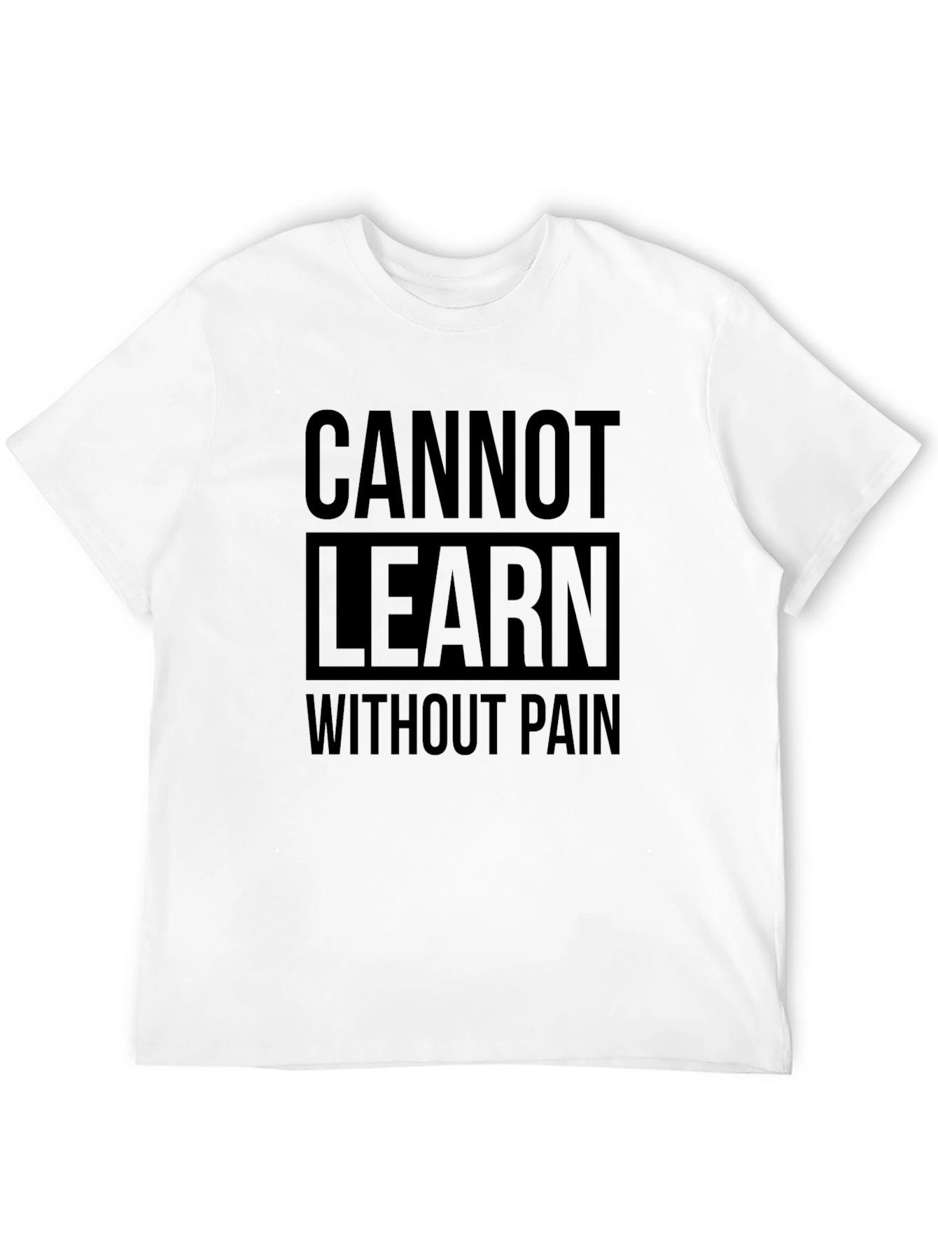 Cannot Learn Without Pain Black T-Shirt