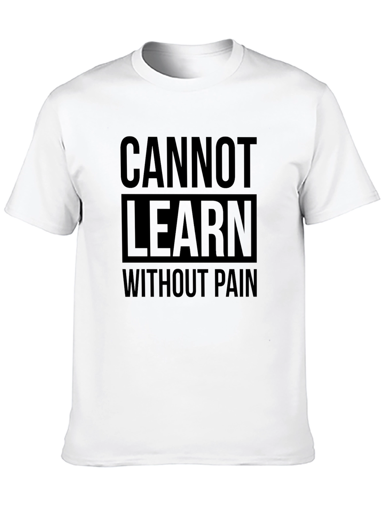 Cannot Learn Without Pain Black T-Shirt