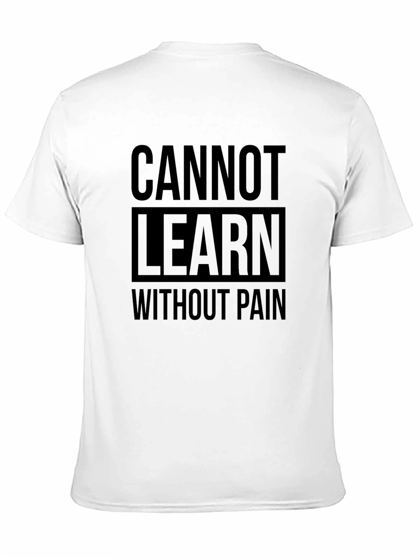 Cannot Learn Without Pain Black T-Shirt