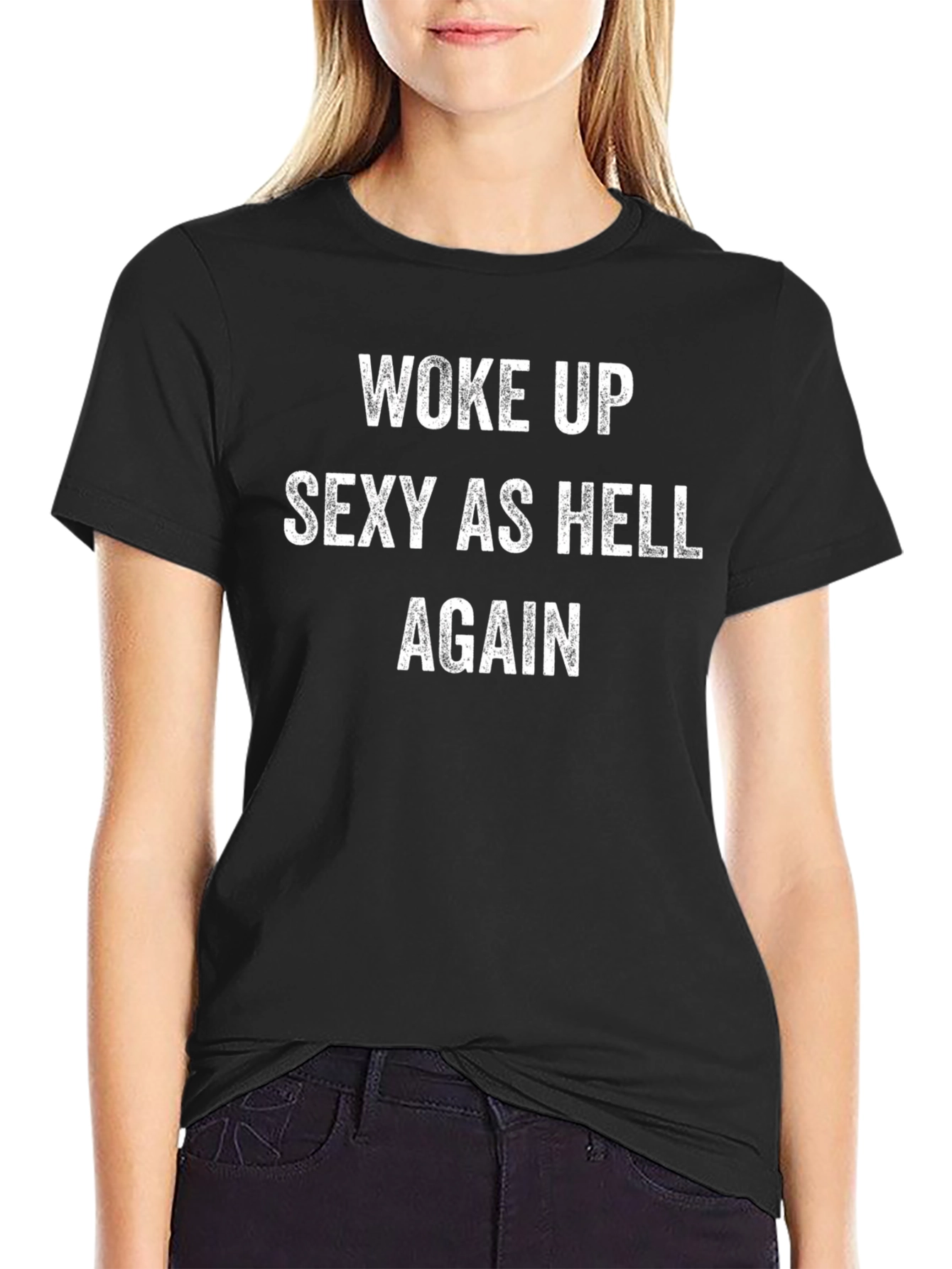Woke Up Sexy As Hell Again Graphic Tee