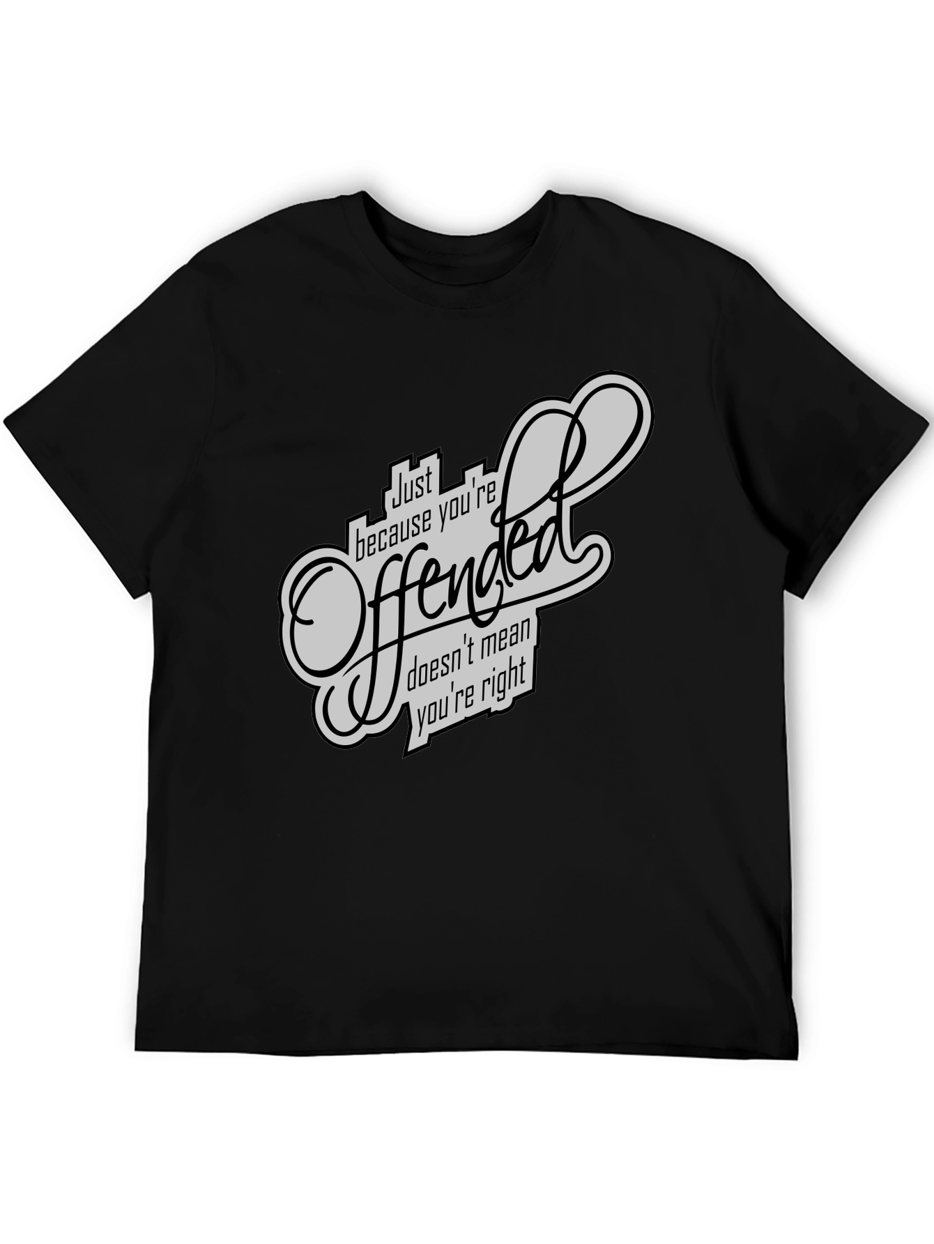 Offended T-Shirt - Funny Sarcastic Graphic Tee