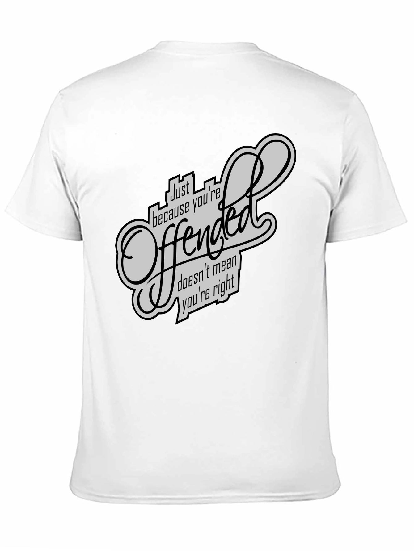 Offended T-Shirt - Funny Sarcastic Graphic Tee